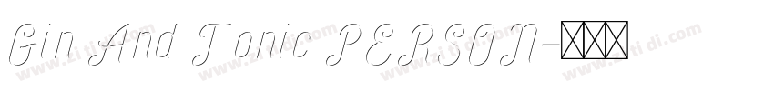 Gin And Tonic PERSON字体转换 Gin And Tonic PERSON字体转换